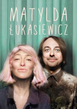 Koncert "Matylda / Łukasiewicz"